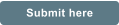 Submit here