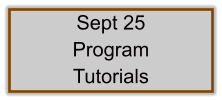 Sept 25 Program Tutorials