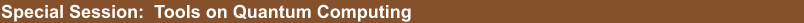 Special Session:  Tools on Quantum Computing